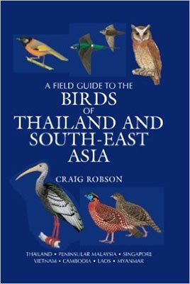 A Field Guide to the Birds of Thailand and South East Asia by Craig Robson